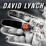 Crazy Clown Time – David Lynch