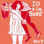 10 e 9 – Io e la tigre