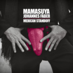 Mexican Standoff – Mamasuya & Johannes Faber