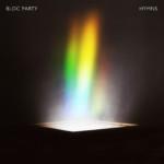 Hymns – Bloc Party