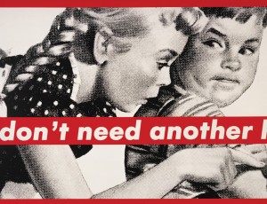 Barbara Kruger – Untitled (We don't need another hero)