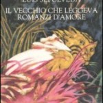 Il vecchio che leggeva romanzi d’amore – Luis Sepúlveda