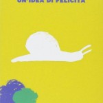 Un’Idea di Felicità – Luis Sepúlveda, Carlo Petrini