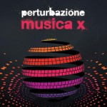 Musica X – Perturbazione