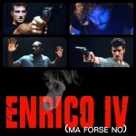 Enrico IV (ma forse no) – Matteo Tarasco