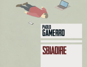 Sbiadire - Paolo Gamerro